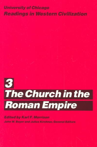 University of Chicago Readings in Western Civilization, Volume 3: The Church in the Roman Empire (Volume 3) cover