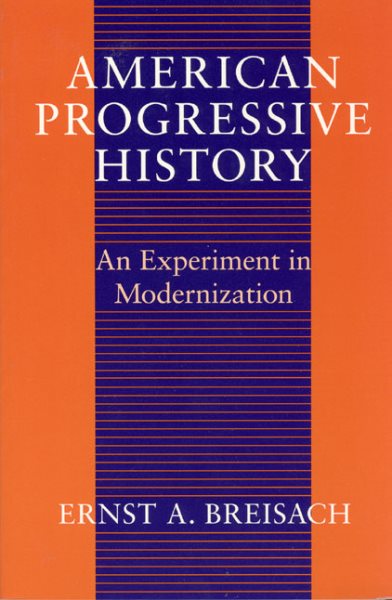American Progressive History: An Experiment in Modernization (Studies in Communication, Media, and Public Opinion) cover