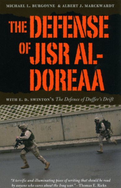 The Defense of Jisr al-Doreaa: With E. D. Swinton's "The Defence of Duffer's Drift" cover