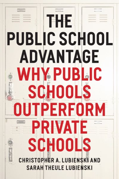 The Public School Advantage: Why Public Schools Outperform Private Schools cover