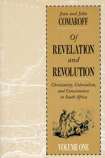 Of Revelation and Revolution, Volume 1: Christianity, Colonialism, and Consciousness in South Africa cover