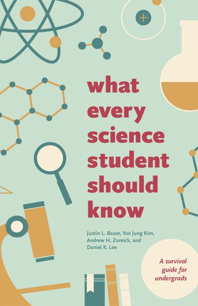 What Every Science Student Should Know (Chicago Guides to Academic Life) cover