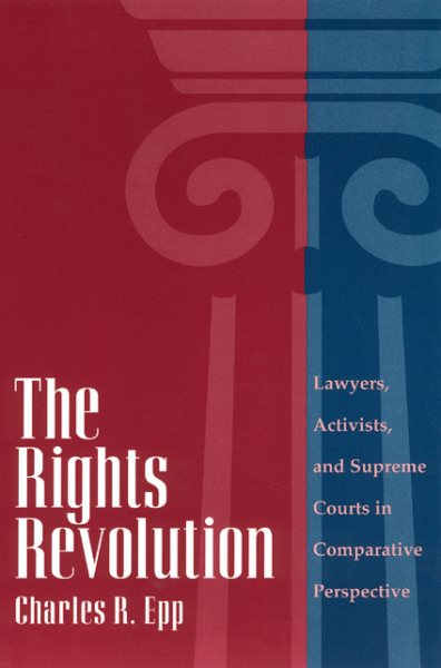 The Rights Revolution: Lawyers, Activists, and Supreme Courts in Comparative Perspective cover