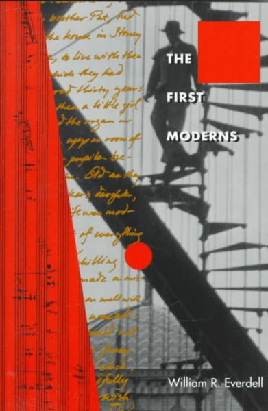 The First Moderns: Profiles in the Origins of Twentieth-Century Thought cover
