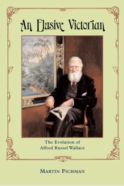 An Elusive Victorian: The Evolution of Alfred Russel Wallace cover