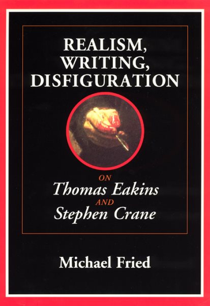 Realism, Writing, Disfiguration: On Thomas Eakins and Stephen Crane cover