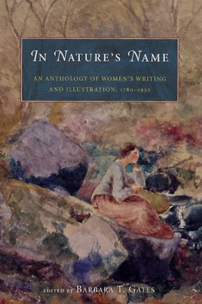 In Nature's Name: An Anthology of Women's Writing and Illustration, 1780-1930 cover