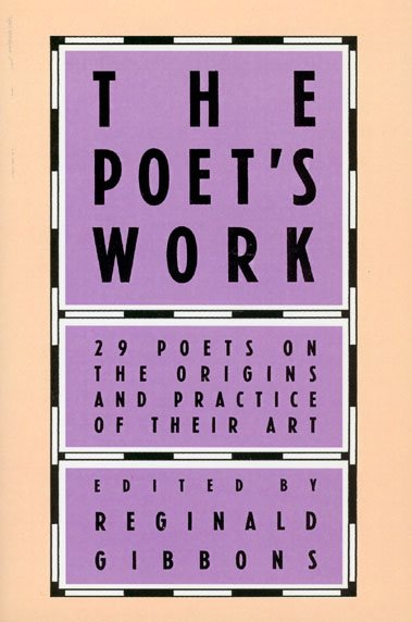 The Poet's Work: 29 Poets on the Origins and Practice of Their Art cover