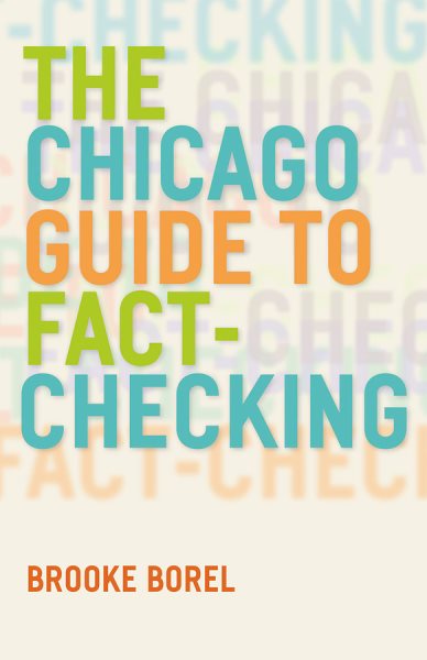 The Chicago Guide to Fact-Checking (Chicago Guides to Writing, Editing, and Publishing) cover