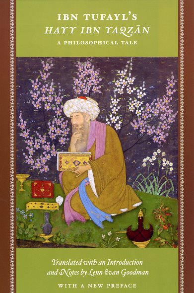 Ibn Tufayl's Hayy Ibn Yaqzan: A Philosophical Tale