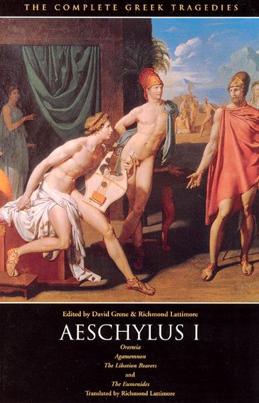 Aeschylus I: Oresteia: Agamemnon, The Libation Bearers, The Eumenides (The Complete Greek Tragedies) cover