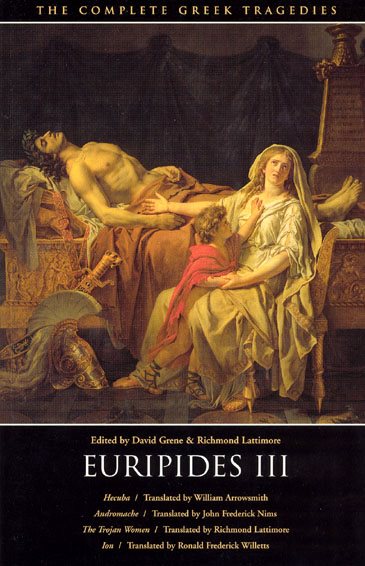 Euripides III: Hecuba, Andromache, The Trojan Women, Ion (The Complete Greek Tragedies) (Vol 5) cover
