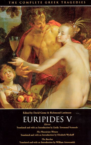 Euripides V: Electra, The Phoenician Women, The Bacchae (The Complete Greek Tragedies) (Vol 5) cover