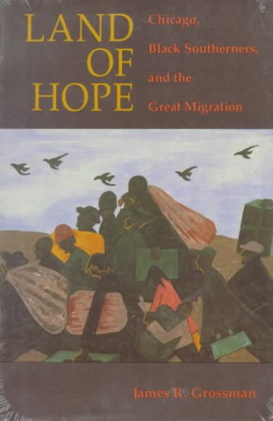 Land of Hope: Chicago, Black Southerners, and the Great Migration cover