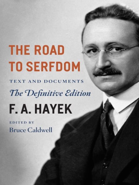 The Road to Serfdom: Text and Documents--The Definitive Edition (The Collected Works of F. A. Hayek, Volume 2) cover