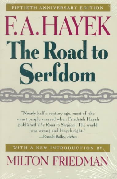 The Road to Serfdom: Fiftieth Anniversary Edition