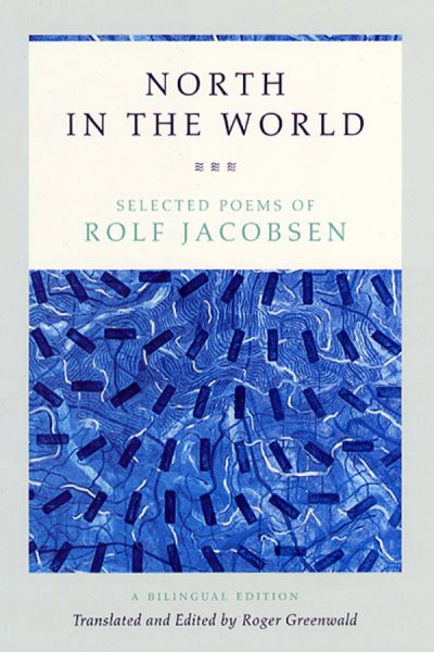 North in the World: Selected Poems of Rolf Jacobsen, A Bilingual Edition cover