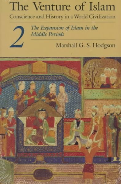 The Venture of Islam, Volume 2: The Expansion of Islam in the Middle Periods cover