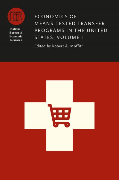 Economics of Means-Tested Transfer Programs in the United States, Volume I (Volume 1) (National Bureau of Economic Research Conference Report) cover