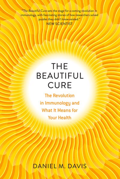 The Beautiful Cure (The Revolution in Immunology and What It Means for Your Health) cover