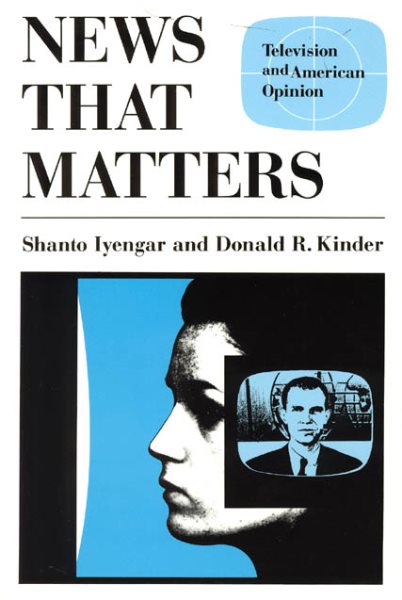 News That Matters: Television and American Opinion (American Politics and Political Economy Series) cover