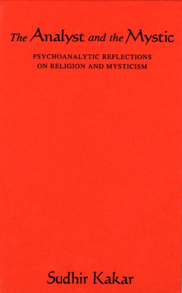 The Analyst and the Mystic: Psychoanalytic Reflections on Religion and Mysticism cover
