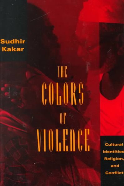 The Colors of Violence: Cultural Identities, Religion, and Conflict cover