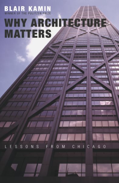 Why Architecture Matters: Lessons from Chicago cover
