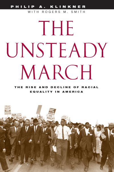 The Unsteady March: The Rise and Decline of Racial Equality in America cover