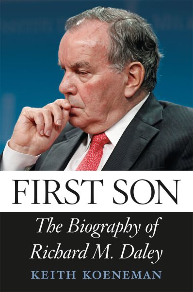 First Son: The Biography of Richard M. Daley cover
