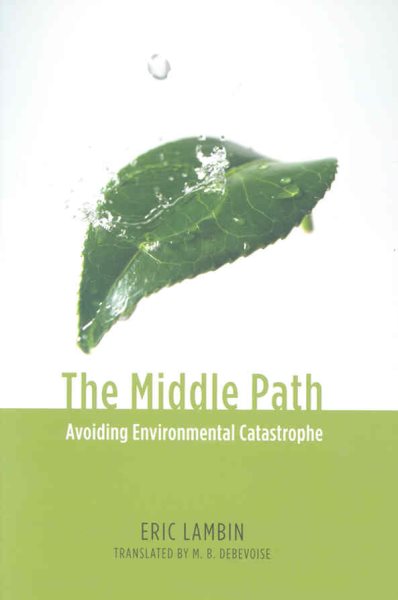 The Middle Path: Avoiding Environmental Catastrophe cover