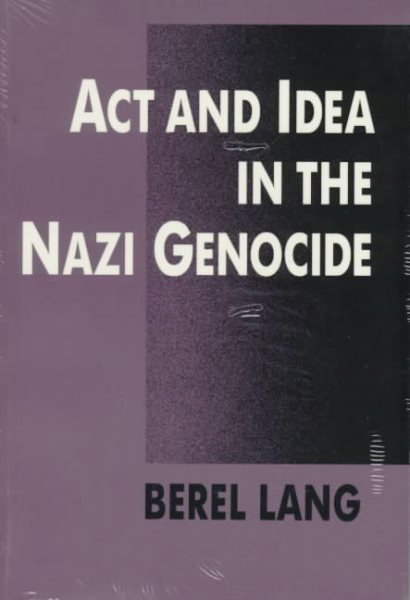 Act and Idea in the Nazi Genocide cover