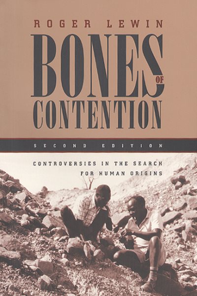 Bones of Contention: Controversies in the Search for Human Origins cover