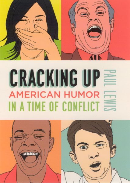 Cracking Up: American Humor in a Time of Conflict cover
