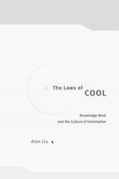 The Laws of Cool: Knowledge Work and the Culture of Information cover