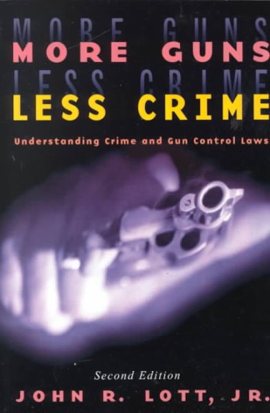 More Guns, Less Crime: Understanding Crime and Gun-Control Laws cover