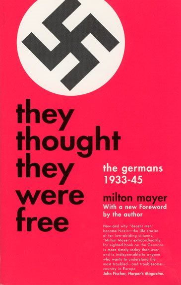They Thought They Were Free: The Germans, 1933-45 cover