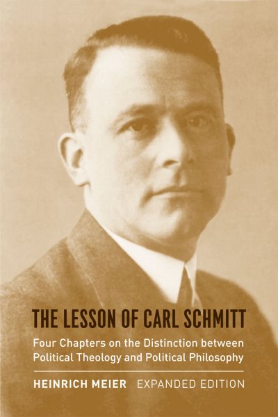 The Lesson of Carl Schmitt: Four Chapters on the Distinction between Political Theology and Political Philosophy, Expanded Edition cover