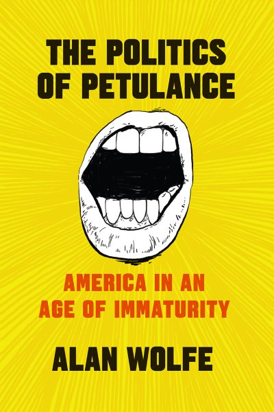 The Politics of Petulance: America in an Age of Immaturity cover