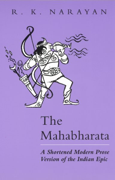 The Mahabharata: A Shortened Modern Prose Version of the Indian Epic cover