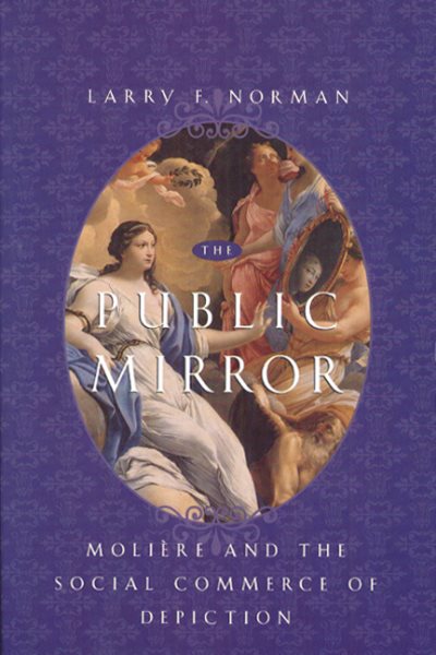 The Public Mirror: Moliere and the Social Commerce of Depiction cover