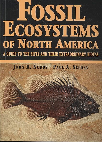 Fossil Ecosystems of North America: A Guide to the Sites and Their Extraordinary Biotas cover