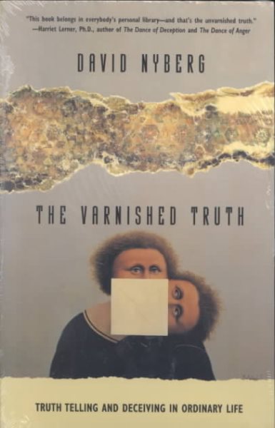 The Varnished Truth: Truth Telling and Deceiving in Ordinary Life cover
