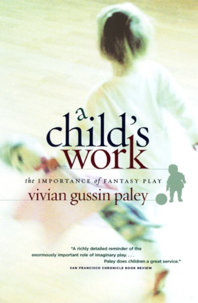 A Child's Work: The Importance of Fantasy Play cover