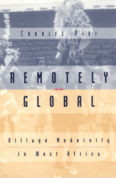 Remotely Global: Village Modernity in West Africa cover