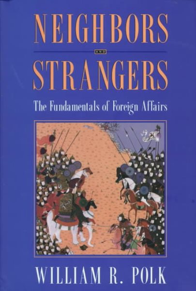 Neighbors and Strangers: The Fundamentals of Foreign Affairs cover