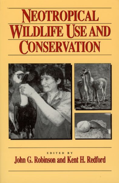 Neotropical Wildlife Use and Conservation cover
