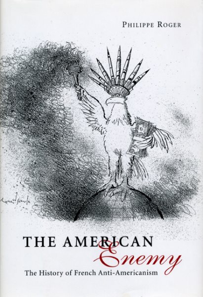The American Enemy: The History of French Anti-Americanism cover
