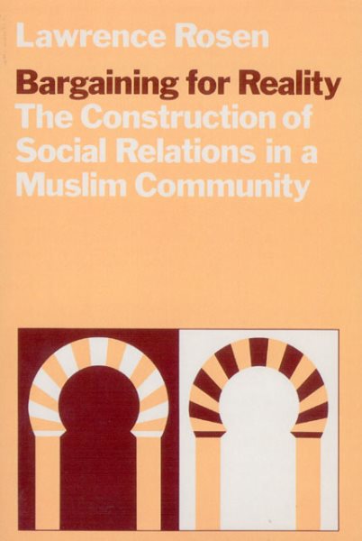 Bargaining for Reality: The Construction of Social Relations in a Muslim Community cover