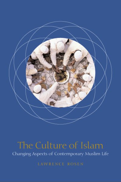 The Culture of Islam: Changing Aspects of Contemporary Muslim Life cover
